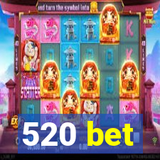 520 bet